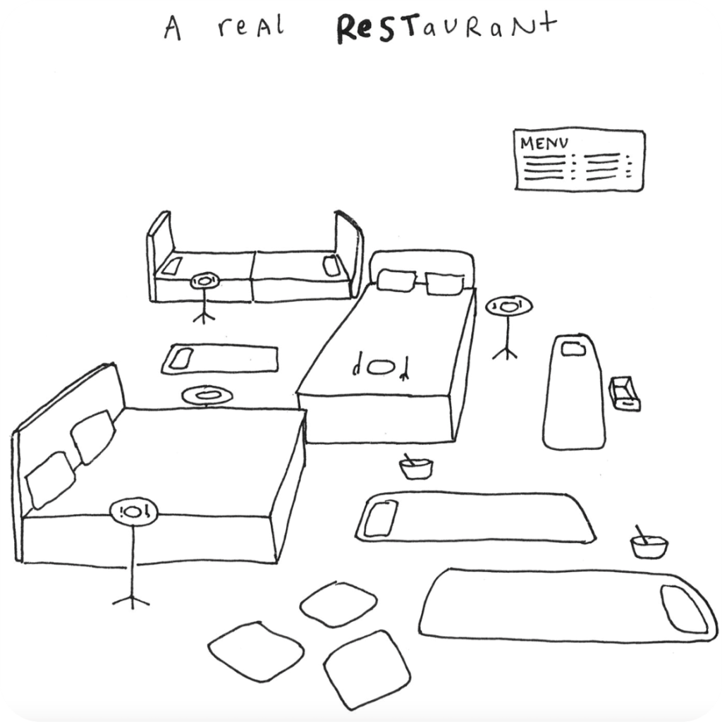 An drawing of a restaurant in which the chairs have been replaced by beds, entitled "A real RESTaurant"